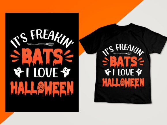 It's Freakin' Bats I Love Halloween T Shi