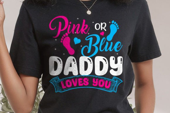 Pink or Blue Daddy Loves You