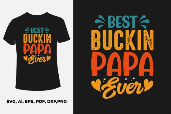 Review: Best Bucking Papa Ever Tshirt Design for Embroidery